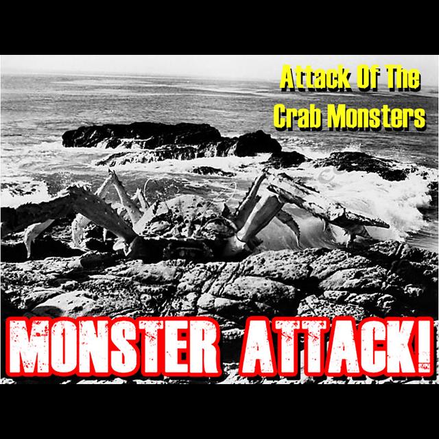 Attack Of The Crab Monsters | Monster Attack! Ep.151 - podcast episode cover