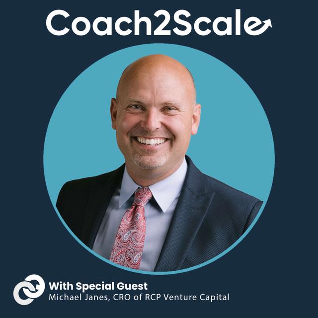 The CRO Aligning with Capital Strategy with Michael Janes | Coach2Scale Episode #87 - podcast episode cover