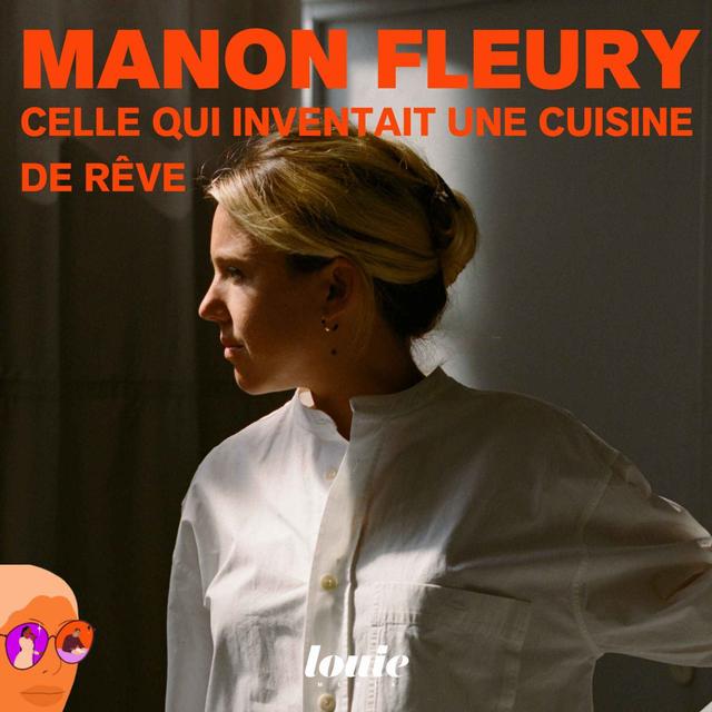 Manon Fleury, celle qui inventait une cuisine de rêve - podcast episode cover