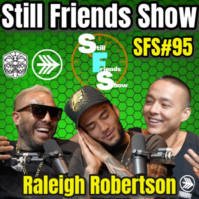 How To Build a Brand with Raleigh Robertson | Still Friends Show Ep.95 - podcast episode cover