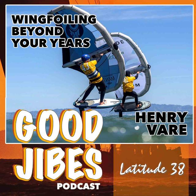 Henry Vare on Wingfoiling Beyond Your Years - podcast episode cover