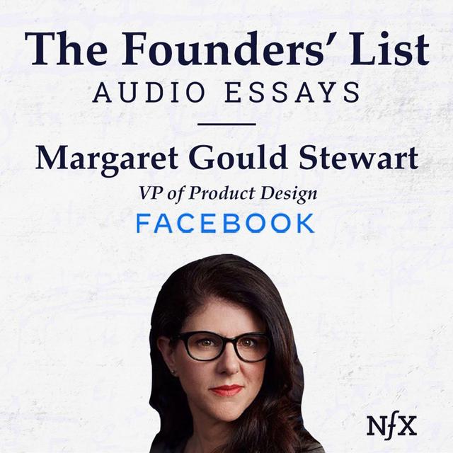 The Founders' List: Margaret Gould Stewart (VP of Product Design at Facebook) on "How a Single Conversation with my Boss Changed - podcast episode cover