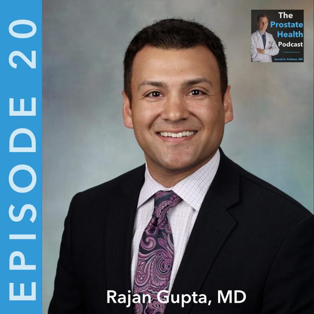 20: Use of Prostate Magnetic Resonance Imaging (MRI) to Help in Guiding Decision Making – Rajan Gupta, MD - podcast episode cover