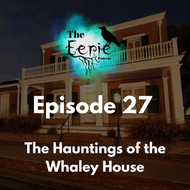 The Hauntings of the Whaley House - podcast episode cover
