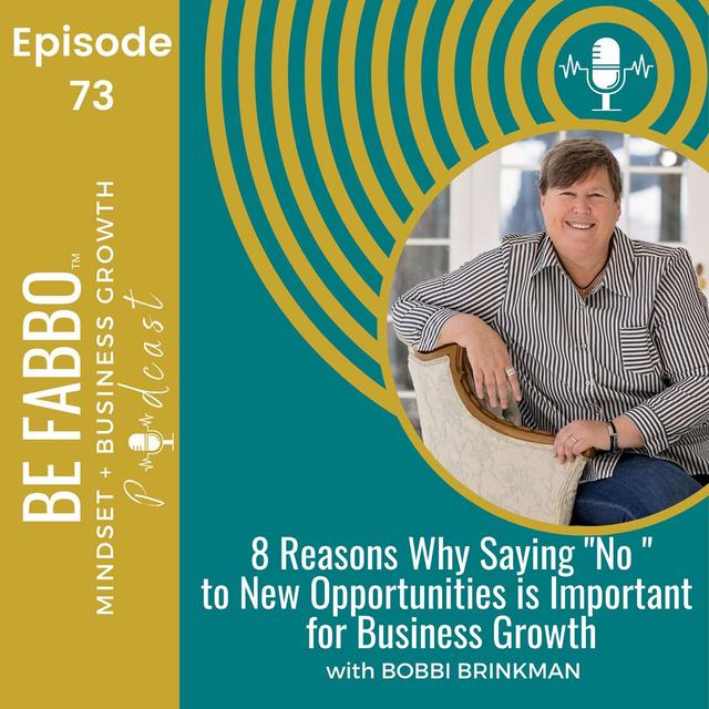 73: 8 Reasons Why Saying No to New Opportunities is Important for Business Growth - podcast episode cover