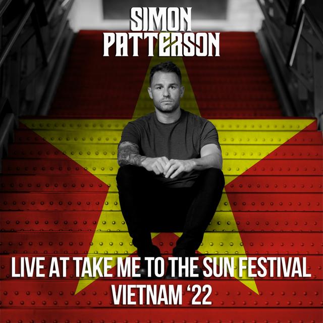 Simon Patterson - Live From Take Me To The Sun Festival - Vietnam '22 - podcast episode cover