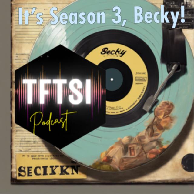 It's Season 3, Becky! - podcast episode cover