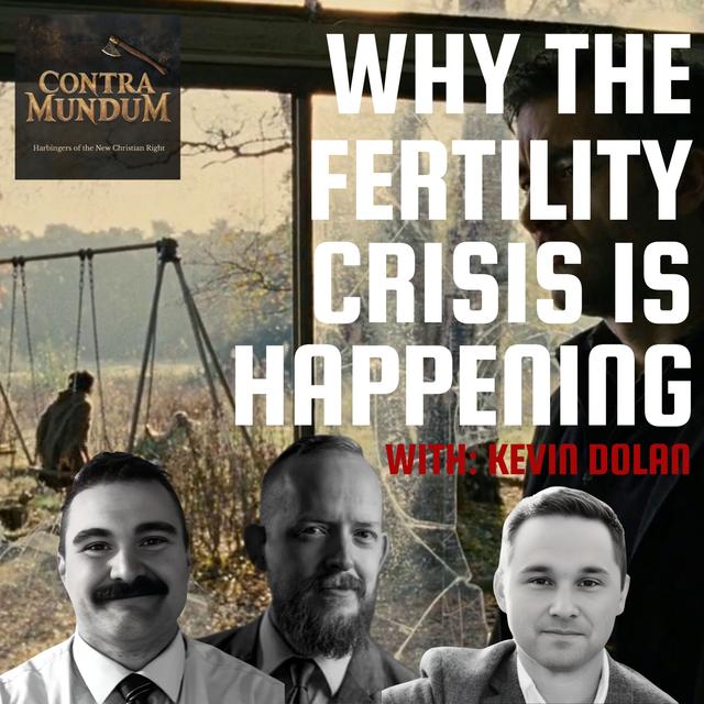 Why the FERTILITY CRISIS is Happening (with Kevin Dolan/@extradeadjcb) - podcast episode cover
