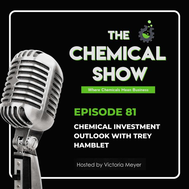 2023 Chemical Investment Outlook with Trey Hamblet - Ep. 81 - podcast episode cover