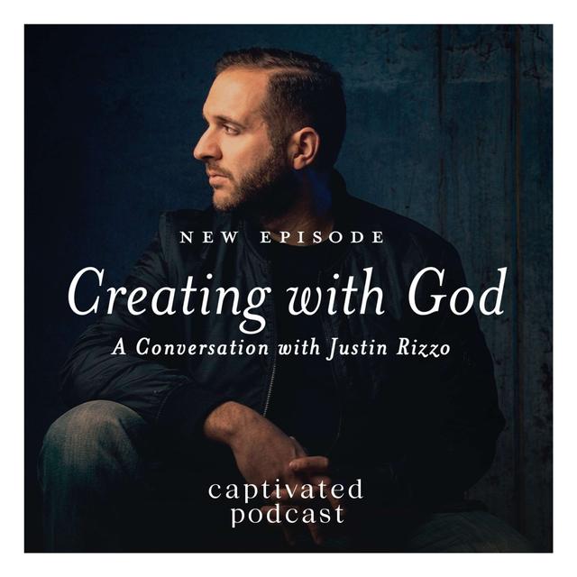 Creating with God – A Conversation with Justin Rizzo - podcast episode cover
