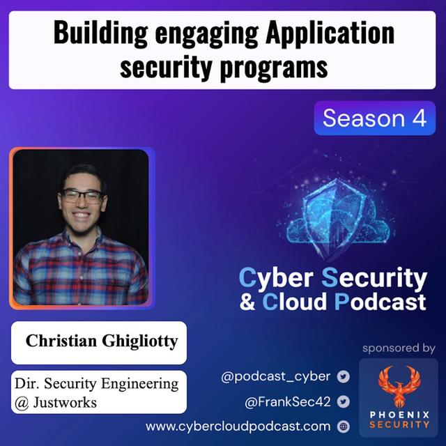 CSCP S4EP05 - Christian Ghigliotty - Product security and effective application security programs - podcast episode cover