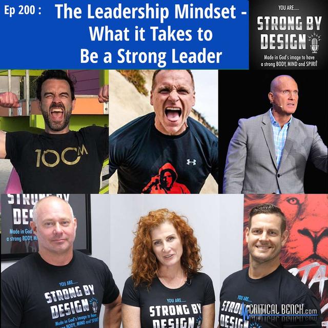 Ep 200 The Leadership Mindset – What it takes to be a Strong Leader - podcast episode cover