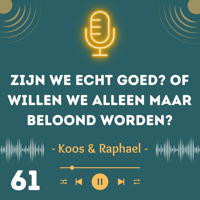 Zijn we echt goed? Of willen we alleen maar beloond worden? - podcast episode cover