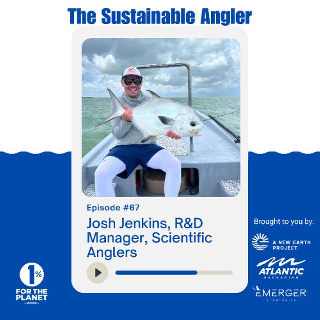 EP 67. Josh Jenkins, R&D Manager at Scientific Anglers - podcast episode cover
