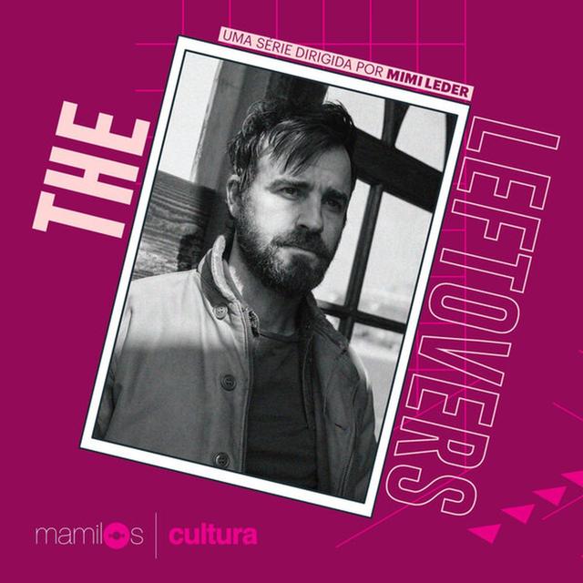 Mamilos Cultura 19: série The Leftovers - luto coletivo - podcast episode cover
