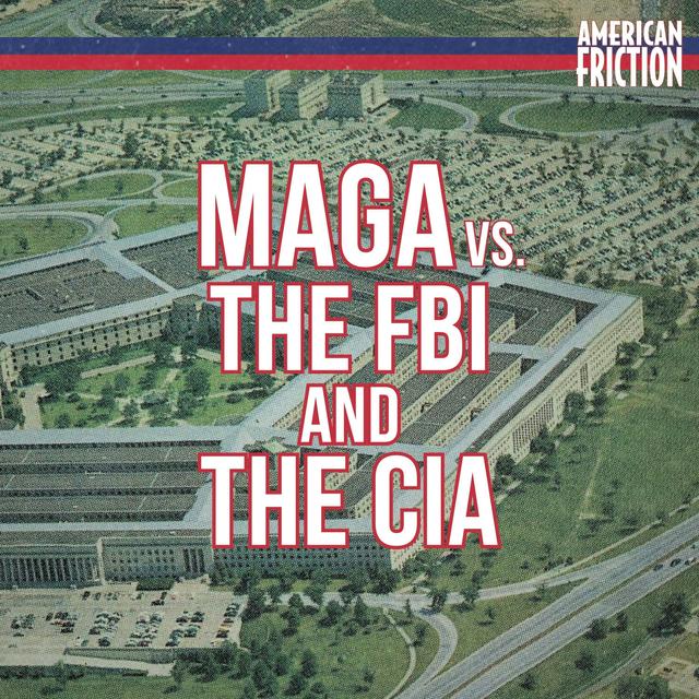MAGA vs. the CIA and the FBI – How US intelligence works and why it matters - podcast episode cover