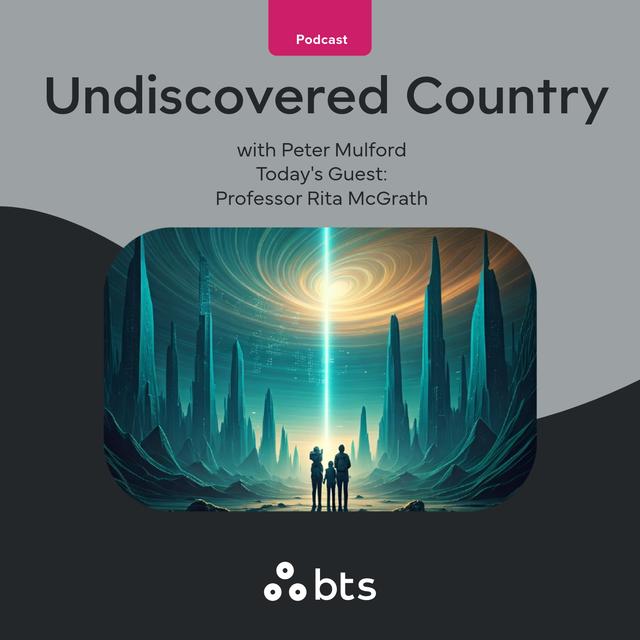 Undiscovered Country | Preparing for the future now: how to lead your teams to thrive in uncertainty - podcast episode cover