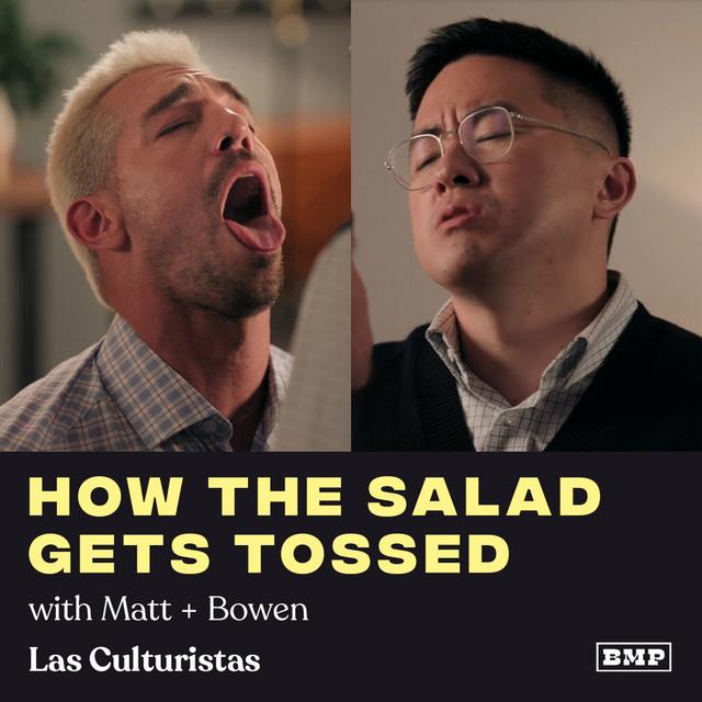 “How The Salad Gets Tossed” (w/ Matt + Bowen) - podcast episode cover