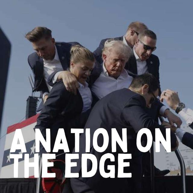 A Nation on Edge: Reflections on the Trump Assassination Attempt - podcast episode cover