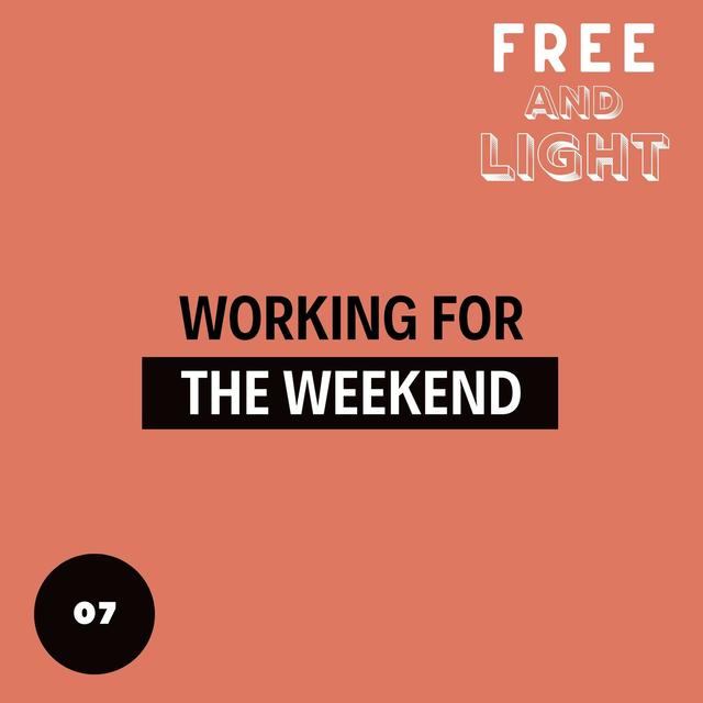 Working For The Weekend - podcast episode cover