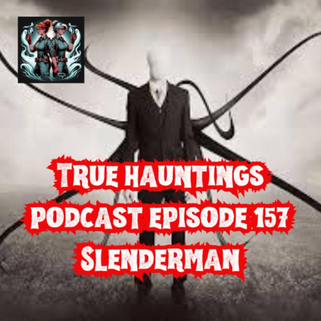 Case 157: Slenderman - The Creepy Story that turned Serious - podcast episode cover