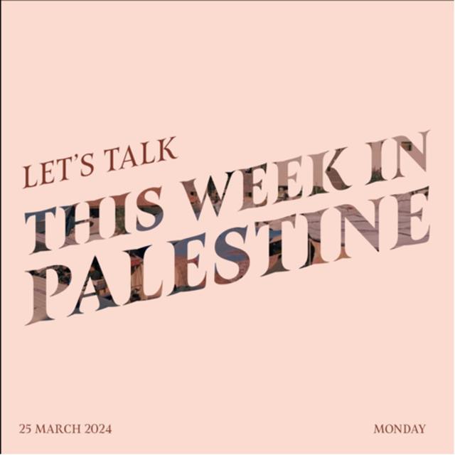 This Week in Palestine - 18.03.2024-25.03.2024 - podcast episode cover