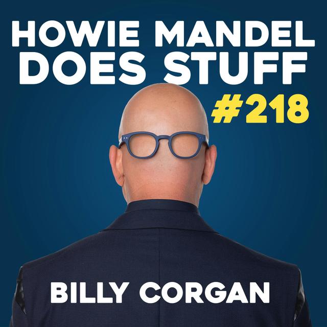 Are Billy Corgan and Bill Burr Brothers? | Howie Mandel Does Stuff #218 - podcast episode cover