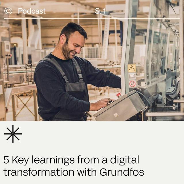 1 of 25 - Grundfos, Organizational Change in Digital Transformations - podcast episode cover