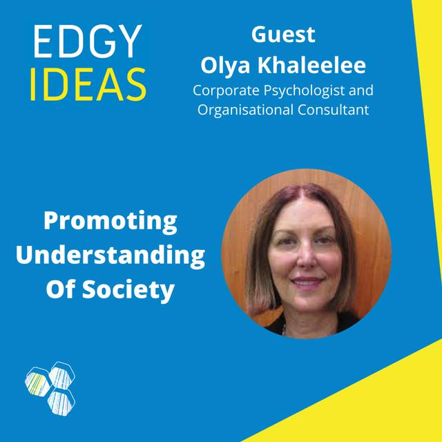 37: 'Promoting Understanding Of Society' with Olya Khaleelee - podcast episode cover