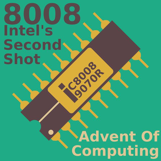Episode 21 - 8008: Intel's Second Shot - podcast episode cover
