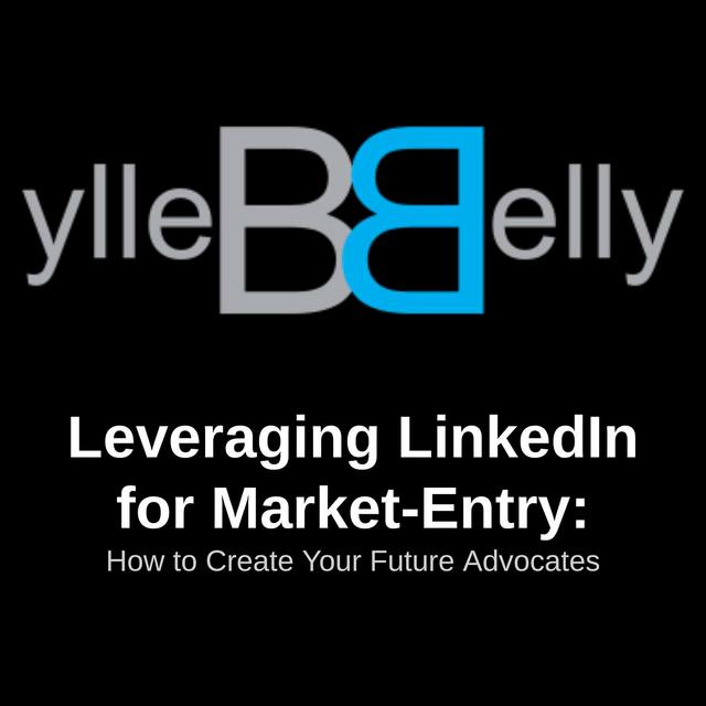 Leveraging LinkedIn for Market-Entry: How to Create Your Future Advocates - podcast episode cover