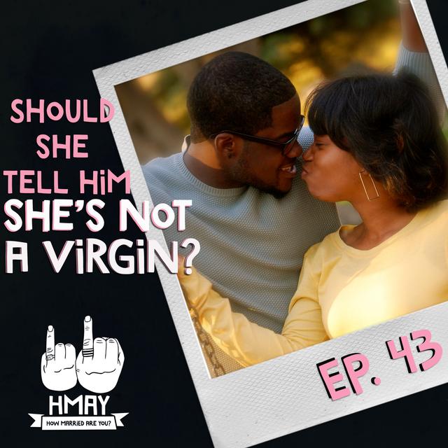 HMAY?! 043| Should She Tell Him She's Not a Virgin? - podcast episode cover