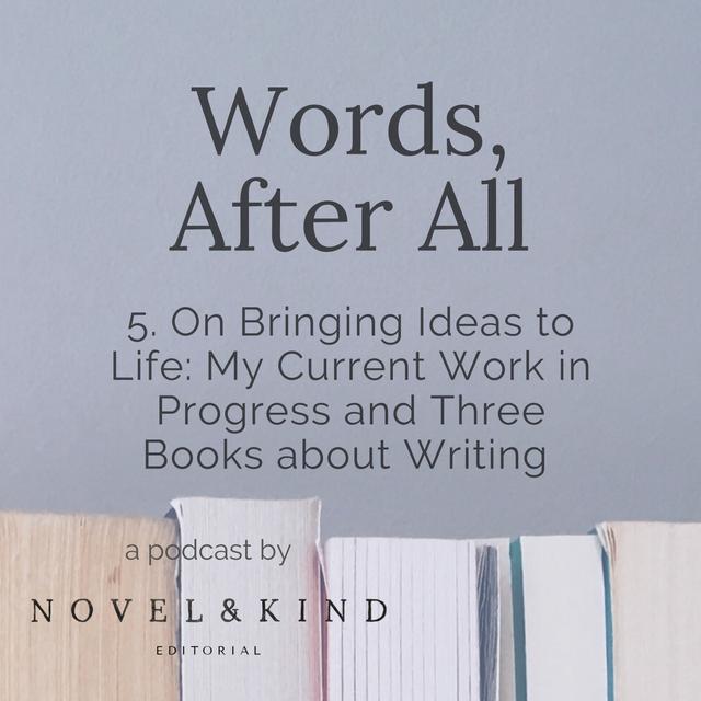 Bringing Ideas to Life: My Current Work in Progress and Three Books about Writing - podcast episode cover