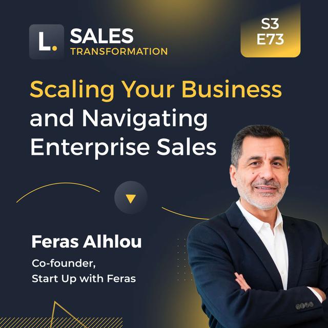 747 - Scaling Your Business and Navigating Enterprise Sales, Feras Alhlou - podcast episode cover