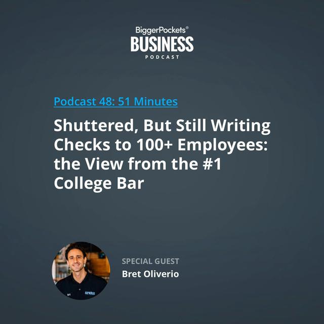 48: Shuttered, But Still Writing Checks to 100+ Employees: the View from the #1 College Bar with Bret Oliverio - podcast episode cover