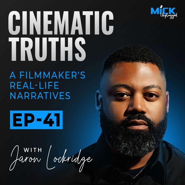 Jaron Lockridge | Cinematic Truths: A Filmmaker's Real-Life Narratives - podcast episode cover