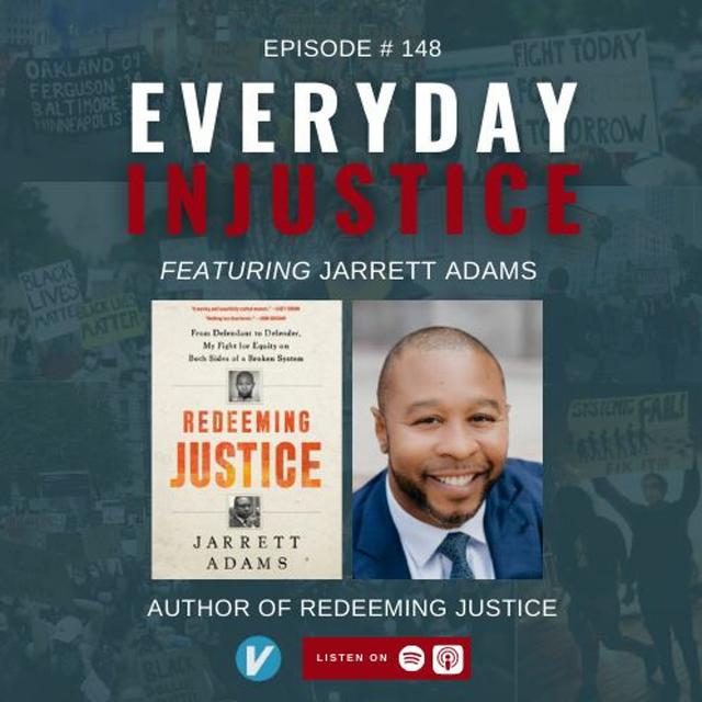 Everyday Injustice Podcast Episode 148: Jarrett Adams From Wrongful Conviction to Attorney - podcast episode cover