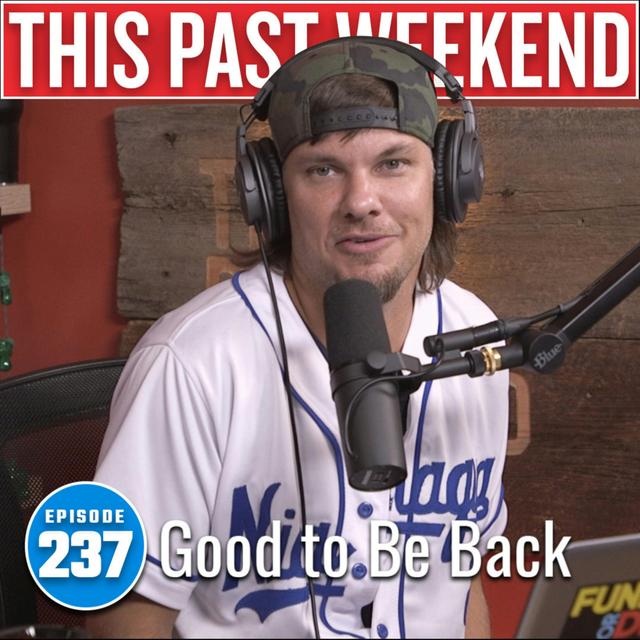 Good to Be Back | This Past Weekend #237 - podcast episode cover