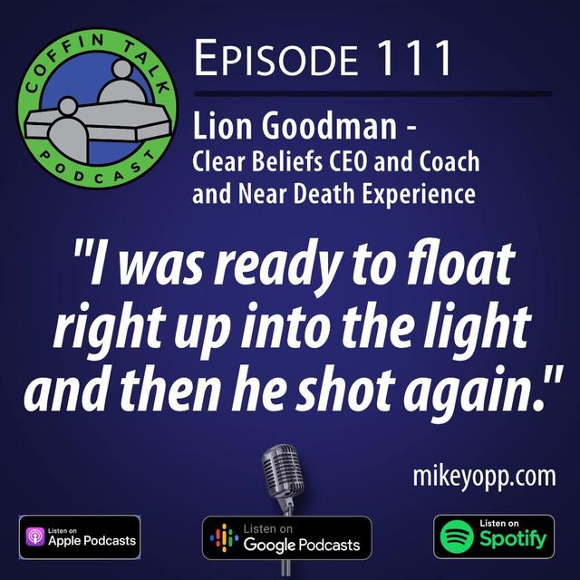 #111 - Near Death Survivor - Lion Goodman - "Subconscious Pattern Detection" - podcast episode cover