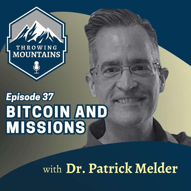 An Innovative Approach to Missions Using Bitcoin with Dr. Patrick Melder - podcast episode cover