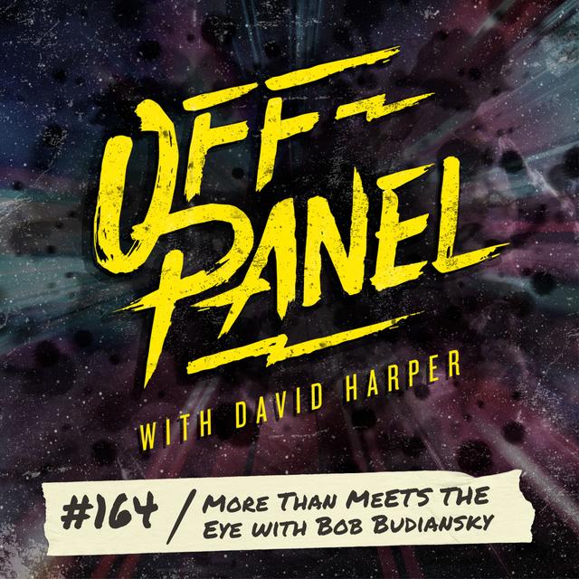 Off Panel #164: More Than Meets the Eye with Bob Budiansky - podcast episode cover