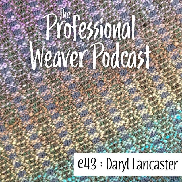 S2E13 : Daryl Lancaster (Part 2) on her beginnings as a weaver, how her career evolved over time, adapting her work to the digital market, and more - podcast episode cover