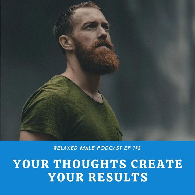 Your Thoughts Create Your Results - podcast episode cover