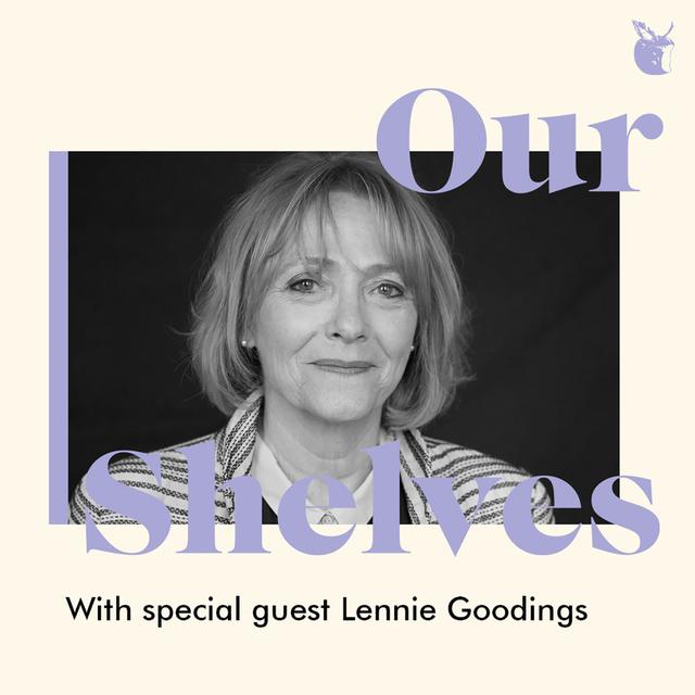 OurShelves with Lennie Goodings - podcast episode cover