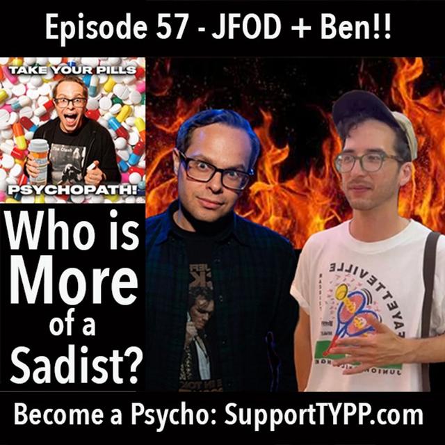 Ep. 57 Who is more sadistic? John or Ben? Find out their results from the sadism assessment test + more - podcast episode cover