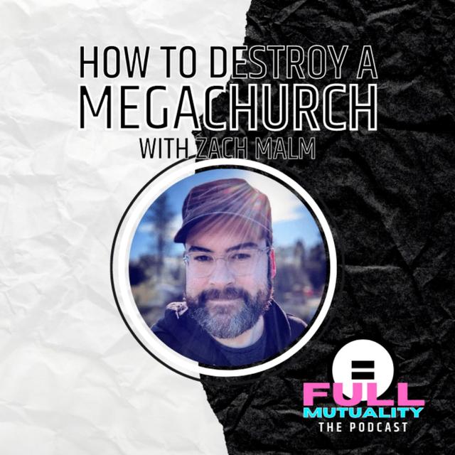 S1E21: How to Destroy a Megachurch — with Zach Malm - podcast episode cover