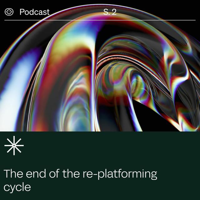 Transformation Stories: The End of the Replatforming Cycle - podcast episode cover