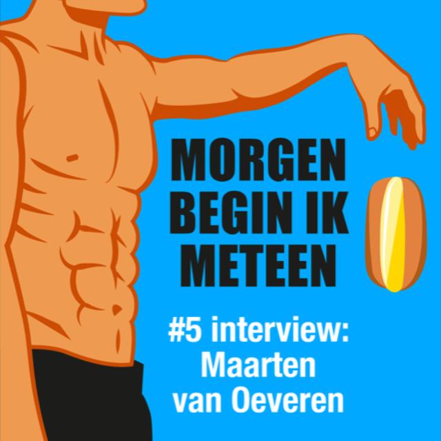Hoe een puddingbroodje een sixpack wordt | Interview met Maarten van Oeveren - podcast episode cover