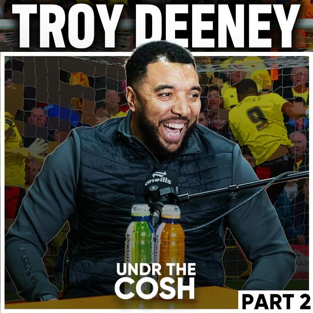 Troy Deeney Pt2 | No Cojones - podcast episode cover