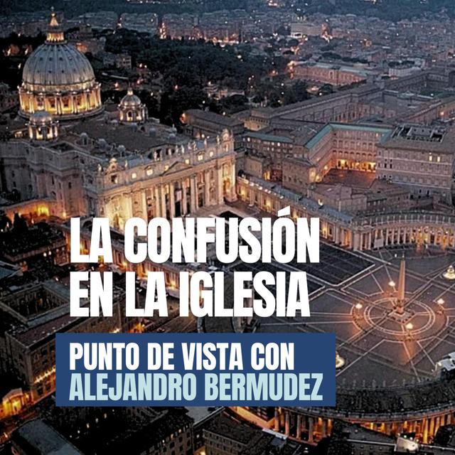La confusión en la Iglesia - podcast episode cover